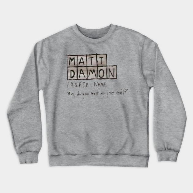 Wheel of Fortune X Mystic Pizza (Matt Damon Quote) Crewneck Sweatshirt by Starturtle87 Designs